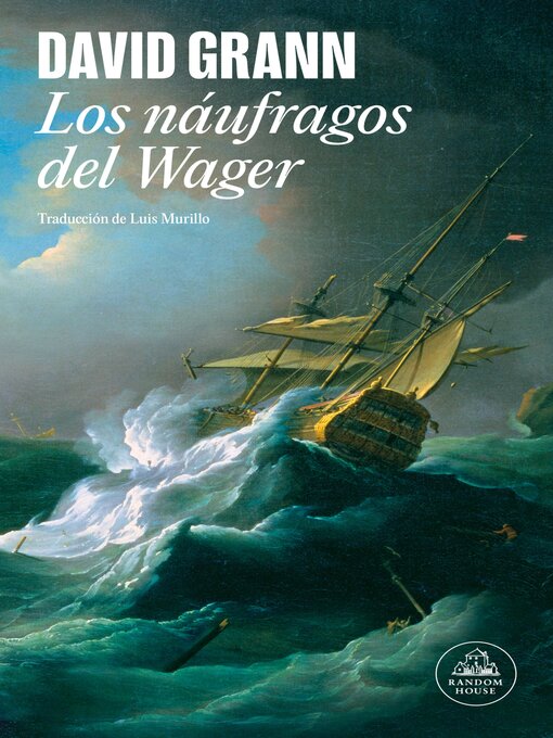 Title details for Los náufragos del Wager by David Grann - Available